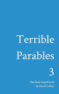 Cover image for Terrible Parables 3