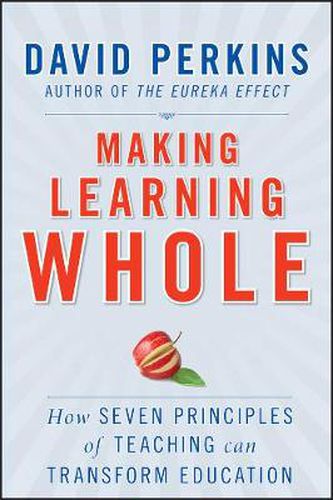 Cover image for Making Learning Whole: How Seven Principles of Teaching Can Transform Education