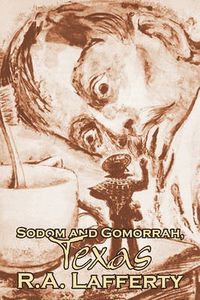 Cover image for Sodom and Gomorrah, Texas by R. A. Lafferty, Science Fiction, Fantasy