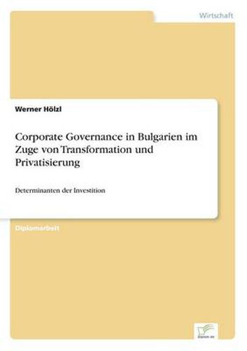 Cover image for Corporate Governance in Bulgarien im Zuge von Transformation und Privatisierung: Determinanten der Investition
