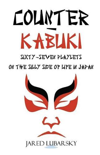 Cover image for Counter-Kabuki: Sixty-Seven Playlets on the Silly Side of Life in Japan