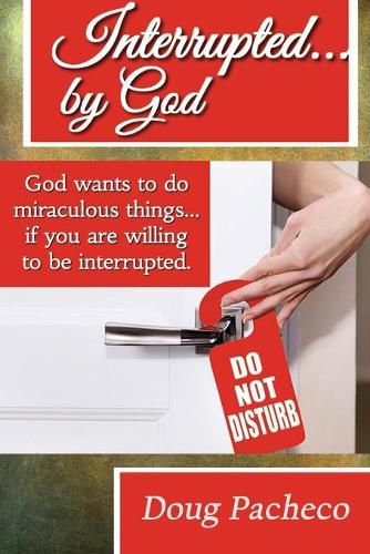 Cover image for Interrupted...by God!