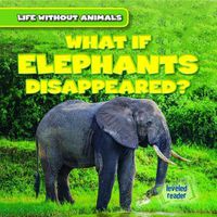 Cover image for What If Elephants Disappeared?