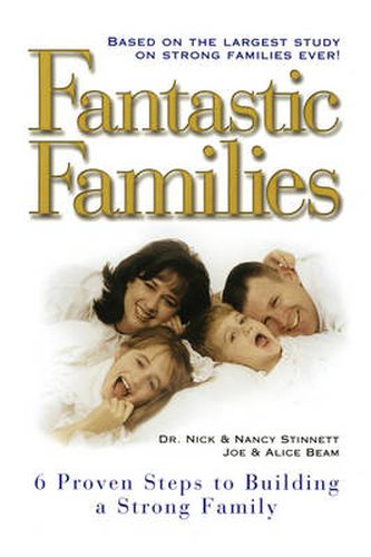 Cover image for Fantastic Families: 6 Proven Steps to Building a Strong Family