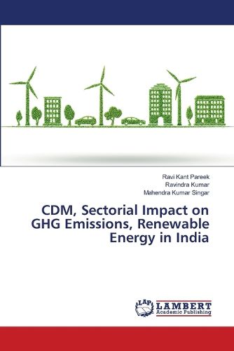 Cover image for CDM, Sectorial Impact on GHG Emissions, Renewable Energy in India