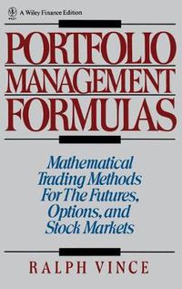 Cover image for Portfolio Management Formulas: Mathematical Trading Methods for the Futures, Options and Stock Markets