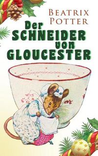 Cover image for Der Schneider von Gloucester: Weihnachts-Klassiker mit Originalillustrationen