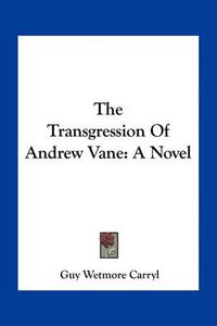 Cover image for The Transgression of Andrew Vane