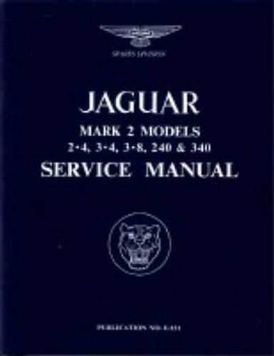 Cover image for Jaguar Mk.II 3.4, 3.8, 240 & 340 Workshop Manual