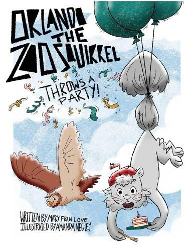 Cover image for Orlando the Zoo Squirrel Throws a Party!