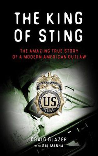 Cover image for The King of Sting: The Amazing True Story of a Modern American Outlaw