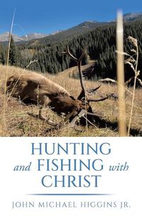 Cover image for Hunting and Fishing with Christ