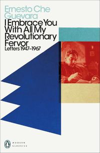 Cover image for I Embrace You With All My Revolutionary Fervor: Letters 1947-1967