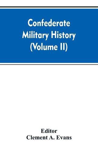 Cover image for Confederate military history; a library of Confederate States history (Volume II)