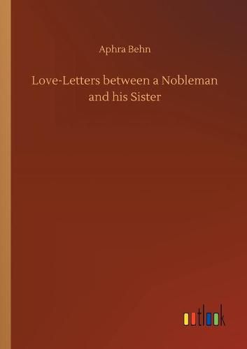 Cover image for Love-Letters between a Nobleman and his Sister