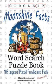 Cover image for Circle It, Moonshine Facts, Word Search, Puzzle Book