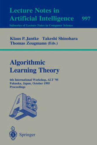 Cover image for Algorithmic Learning Theory: 4th International Workshop, ALT '93, Tokyo, Japan, November 8-10, 1993. Proceedings