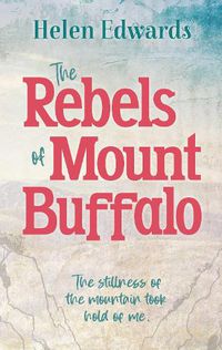 Cover image for The Rebels of Mount Buffalo