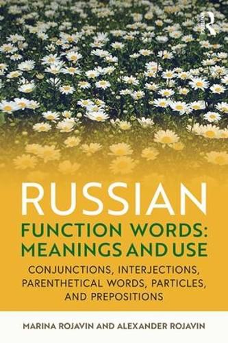 Cover image for Russian Function Words: Meanings and Use: Conjunctions, Interjections, Parenthetical Words, Particles, and Prepositions