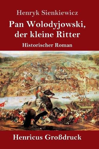 Cover image for Pan Wolodyjowski, der kleine Ritter (Grossdruck): Historischer Roman