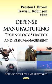 Cover image for Defense Manufacturing: Technology Strategy & Risk Management