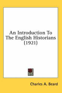 Cover image for An Introduction to the English Historians (1921)