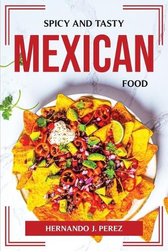 Cover image for Spicy and Tasty Mexican Food