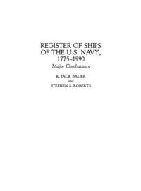 Cover image for Register of Ships of the U.S. Navy, 1775-1990: Major Combatants