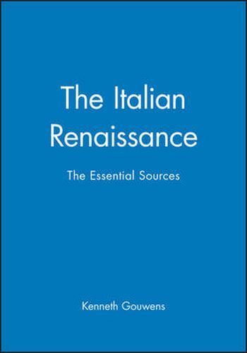 Cover image for The Italian Renaissance: The Essential Sources