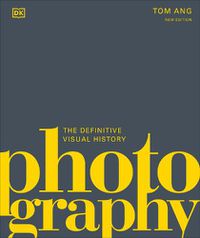 Cover image for Photography: The Definitive Visual History