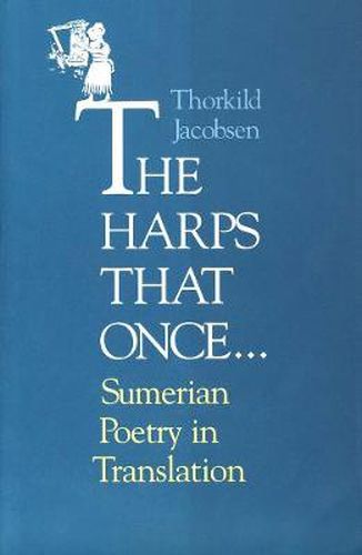 Cover image for The Harps that Once...: Sumerian Poetry in Translation