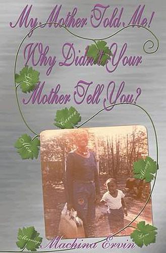 Cover image for My Mother Told Me! Why Didn't Your Mother Tell You?