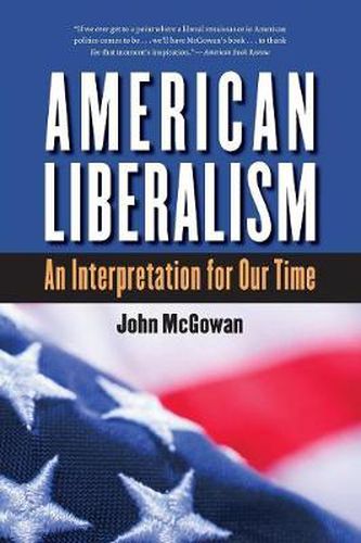 Cover image for American Liberalism: An Interpretation for Our Time