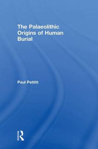 Cover image for The Palaeolithic Origins of Human Burial