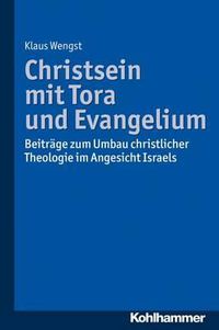 Cover image for Christsein Mit Tora Und Evangelium: Beitrage Zum Umbau Christlicher Theologie Im Angesicht Israels