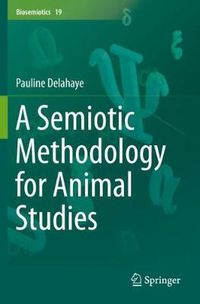 Cover image for A Semiotic Methodology for Animal Studies