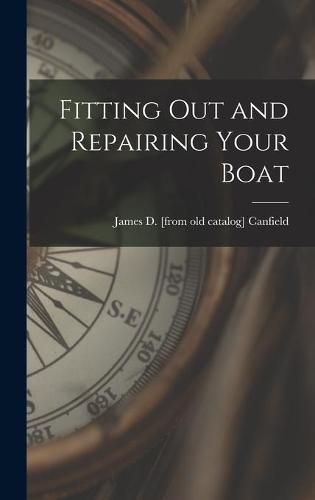 Cover image for Fitting out and Repairing Your Boat