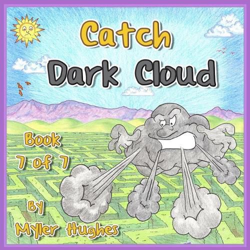 Cover image for Catch Dark Cloud: Book 7 of 7 - 'Adventures of the Brave Seven' Children's picture book series, for children aged 3 to 8.