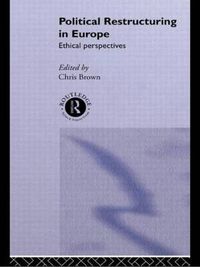 Cover image for Political Restructuring in Europe: Ethical Perspectives