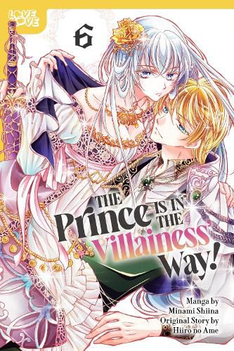 Cover image for The Prince Is in the Villainess' Way!, Volume 6
