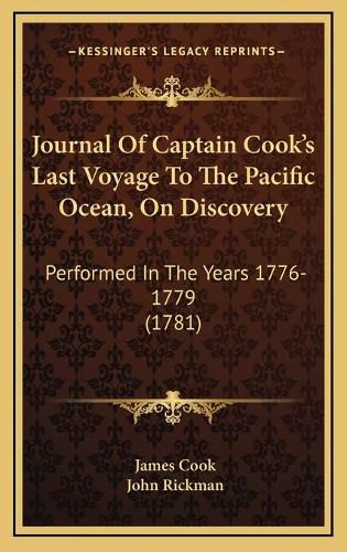 Cover image for Journal of Captain Cook's Last Voyage to the Pacific Ocean, on Discovery: Performed in the Years 1776-1779 (1781)