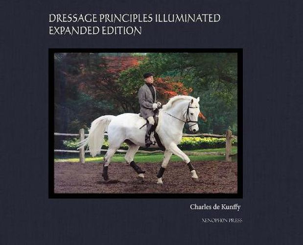 Cover image for Dressage Principles Illuminated Expanded Edition: Collector's Edition