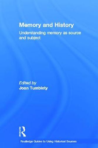 Cover image for Memory and History: Understanding Memory as Source and Subject