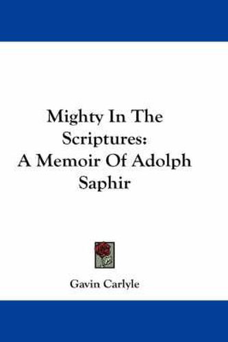 Cover image for Mighty in the Scriptures: A Memoir of Adolph Saphir
