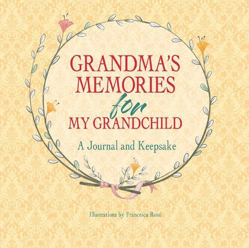 Grandma's Memories for My Grandchild: A Journal and Keepsake