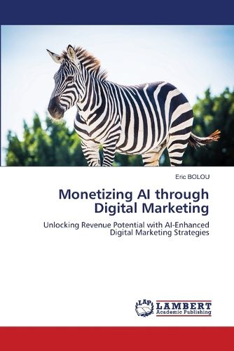 Cover image for Monetizing AI through Digital Marketing