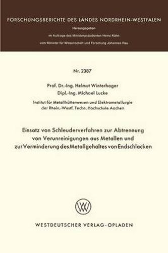 Einsatz Von Schleuderverfahren Zur Abtrennung Von Verunreinigungen Aus Metallen Und Zur Verminderung Des Metallgehaltes Von Endschlacken