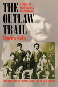 Cover image for The Outlaw Trail: A History of Butch Cassidy and His Wild Bunch