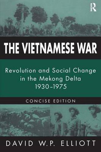 Cover image for The Vietnamese War: Revolution and Social Change in the Mekong Delta, 1930-1975