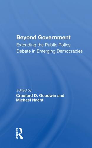 Cover image for Beyond Government: Extending the Public Policy Debate in Emerging Democracies